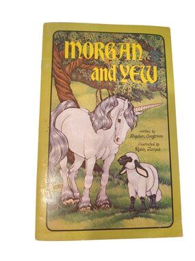 Morgan and Yew Paperback Children's Book Stephen Cosgrove Unicorn Lamb Fantasy